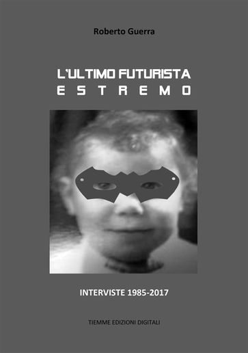 L'ultimo futurista estremo