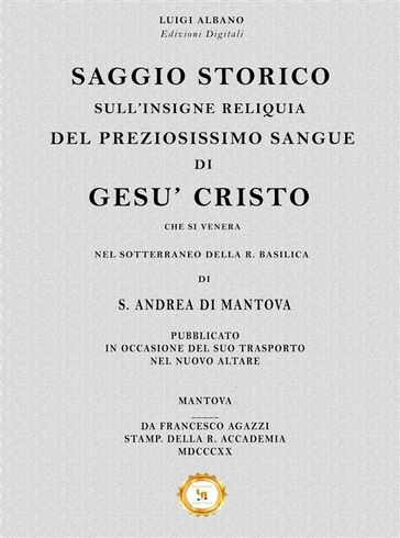 Saggio storico sull'insigne Reliquia del preziosissimo Sangue di Gesù