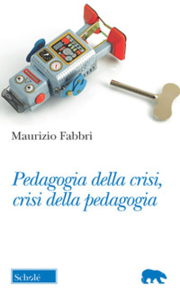 Pedagogia Della Crisi, Crisi Della Pedagogia