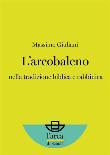 L'arcobaleno: nella tradizione biblica e rabbinica