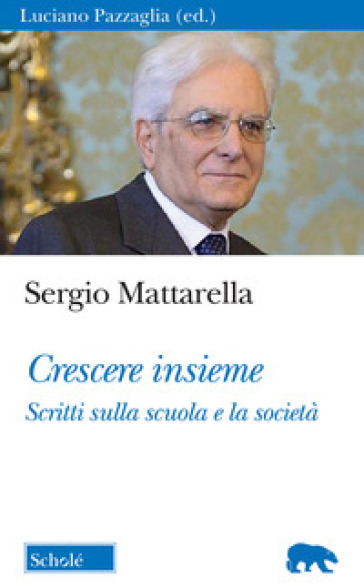 Crescere Insieme. Scritti Sulla Scuola E La Società