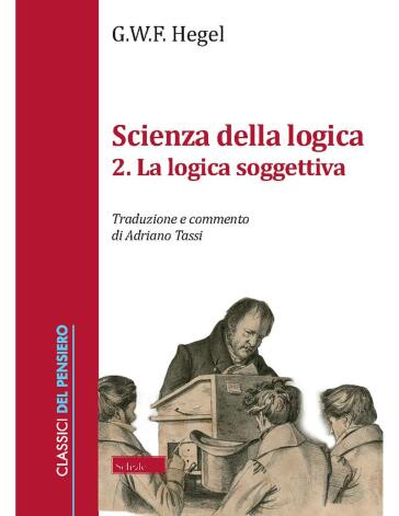 Scienza della logica. Vol. 2: Logica soggettiva