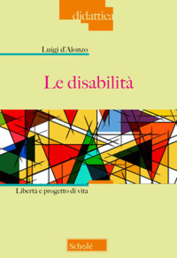 La disabilità. Libertà e progetto di vita