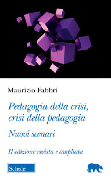 Pedagogia della crisi, crisi della pedagogia. Nuovi scenari