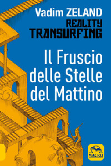 Reality transurfing. Il fruscio delle stelle del mattino