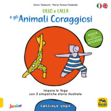 Lillo e Lalla e gli animali coraggiosi. Cucciolo yoga. Con adesivi. Ediz. a colori