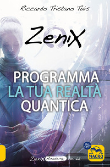 Programma la tua realtà quantica. Zenix Academy. Vol. 2