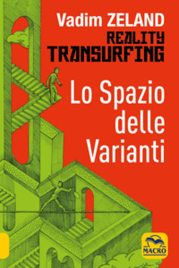 Lo spazio delle varianti. Reality transurfing. Vol. 1