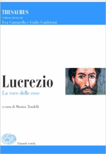 Thesaurus. Lucrezio. La voce delle cose. Per i Licei e gli Ist. magistrali
