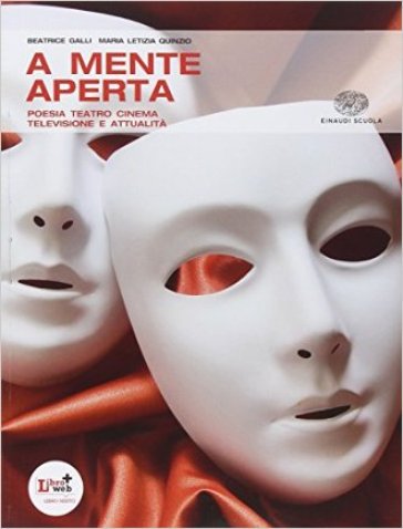 A mente aperta. Per le Scuole superiori. Con espansione online. Vol. 2: Poesia teatro attualità