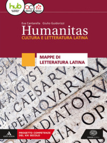 Humanitas. Cultura e letteratura latina. Mappe di letteratura latina. Per il triennio dei Licei. Con ebook. Con espansione online