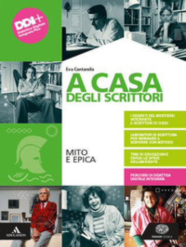 A casa degli scrittori. Mito e epica. Per le Scuole superiori. Con e-book. Con espansione online