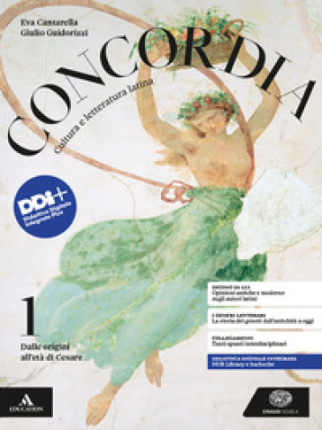 Concordia. Cultura e letteratura latina. Per le Scuole superiori. Con e-book. Con espansione online. Vol. 1-2: Dalle origini all'età di Cesare-Dall'età di Augusto alla fine dell'impero