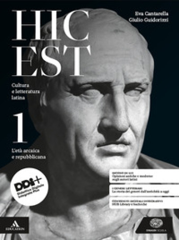 Hic est. Cultura e letteratura latina. Per le Scuole superiori. Con e-book. Con espansione online. Vol. 1: L' età arcaica e repubblicana