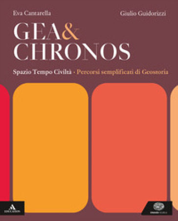 Gea e Chronos. Percorsi semplificati di geostoria. Per i Licei e gli Ist. magistrali. Con e-book. Con espansione online