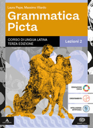 Grammatica picta. Lezioni. Con Quaderno di versioni. Con Enea e gli altri. Per i Licei e gli Ist. magistrali. Con e-book. Con espansione online. Vol. 2