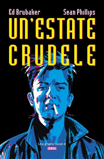 Un'estate crudele (una Graphic Novel di Criminal)