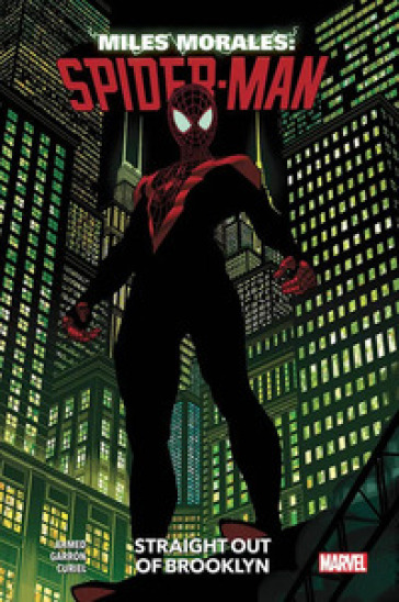Miles Morales: Spider-Man. Vol. 1: Straight out of Brooklyn