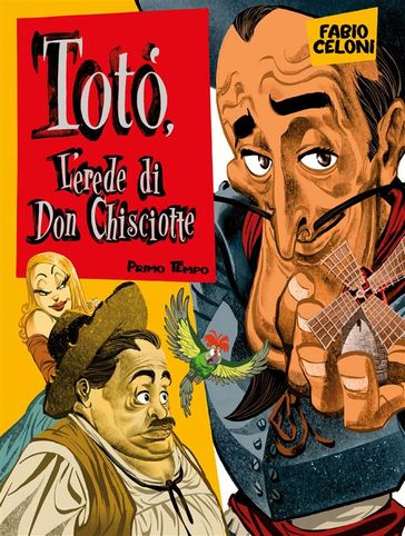 Totò, l'erede di Don Chisciotte - Primo Tempo