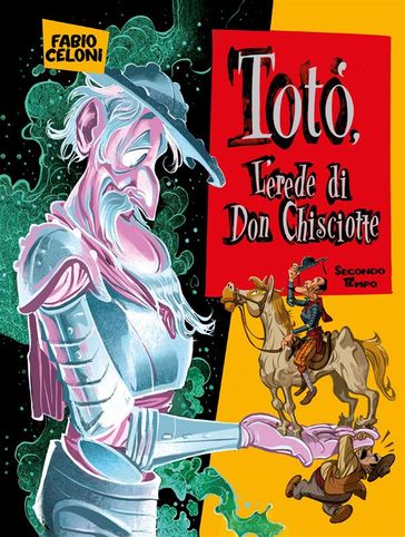 Totò, l'erede di Don Chisciotte - Secondo Tempo