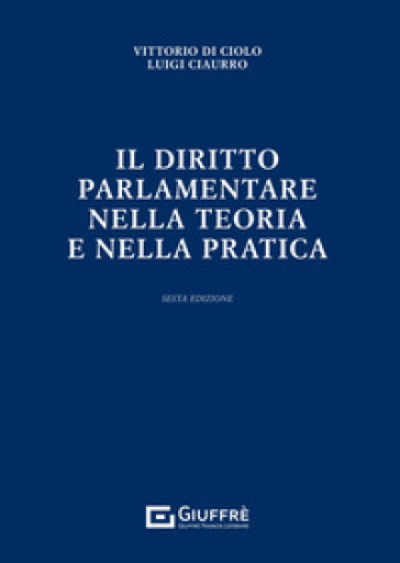 Il diritto parlamentare nella teoria e nella pratica