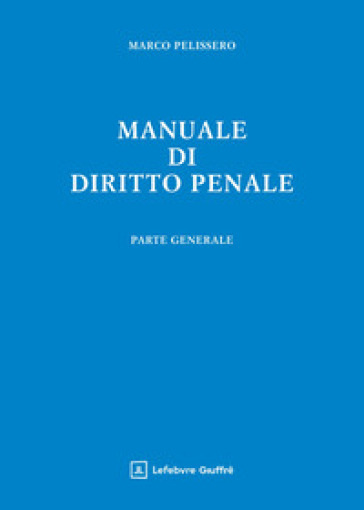 Manuale di diritto penale. Parte generale