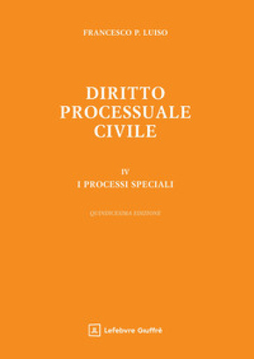 Diritto processuale civile. Vol. 4: I processi speciali