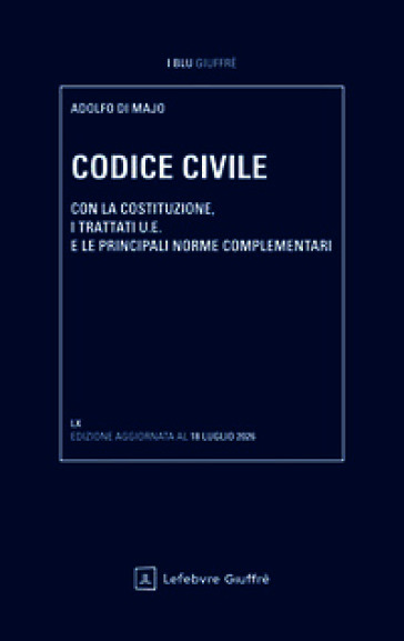 Codice civile. Con la Costituzione, i trattati U.E. e le principali norme complementari