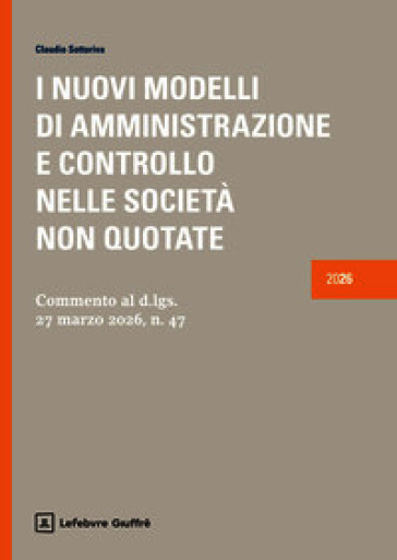 I nuovi modelli di amministrazione e controllo nelle società non quotate