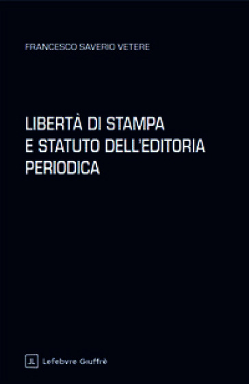 Libertà di stampa e statuto dell'editoria periodica