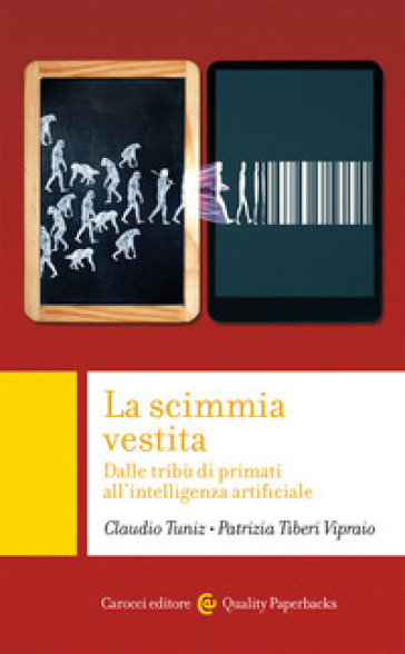 La scimmia vestita. Dalle tribù dei primati all'intelligenza artificiale