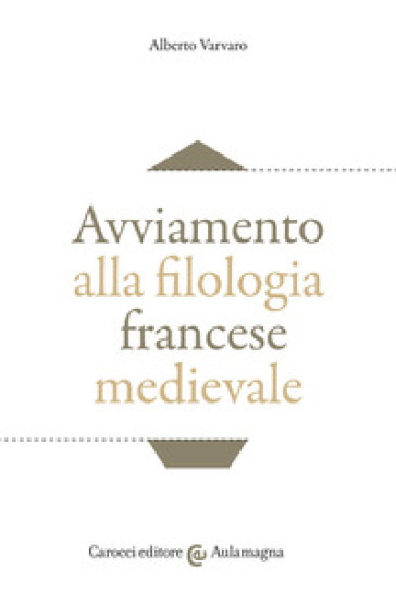 Avviamento alla filologia francese medievale