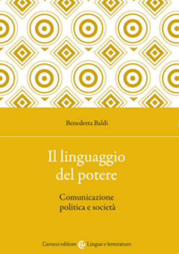 Il linguaggio del potere. Comunicazione politica e società