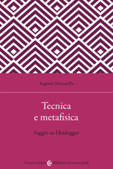 Tecnica e metafisica. Saggio su Heidegger