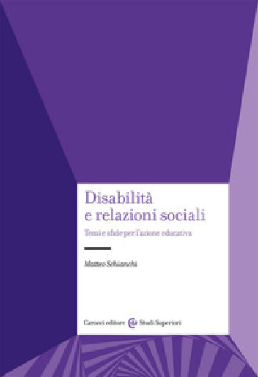 Disabilità e relazioni sociali. Temi e sfide per l'azione educativa