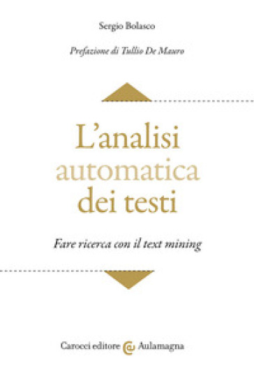 L'analisi automatica dei testi. Fare ricerca con il text mining