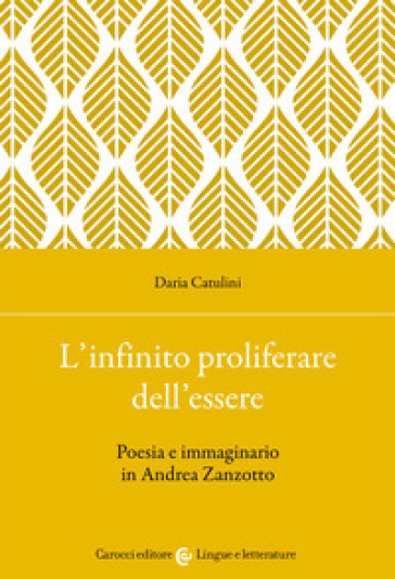 L'infinito proliferare dell'essere. Poesia e immaginario in Andrea Zanzotto