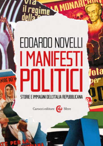 I Manifesti Politici. Storie E Immagini Dell'italia Repubblicana