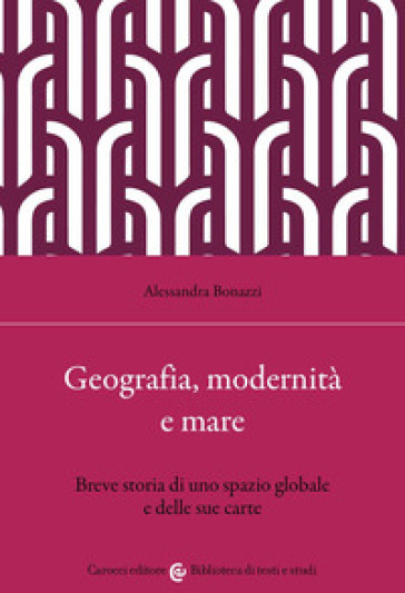 Geografia, modernità e mare. Breve storia di uno spazio globale e delle sue carte