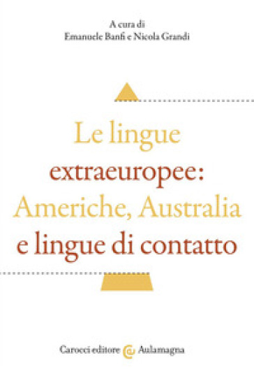 Le lingue extraeuropee: Americhe, Australia e lingue di contatto