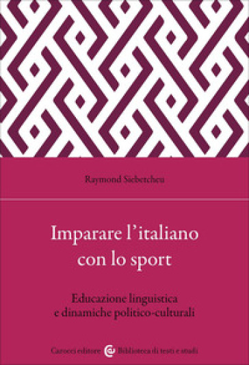 Imparare l'italiano con lo sport. Educazione linguistica e dinamiche politico-culturali
