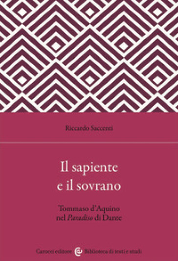 Il sapiente e il sovrano. Tommaso d'Aquino nel Paradiso di Dante