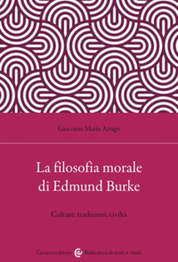La filosofia morale di Edmund Burke. Culture, tradizioni, civiltà