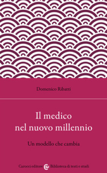Il medico nel nuovo millennio. Un modello che cambia