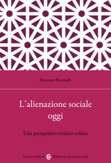 L'alienazione sociale oggi. Una prospettiva teorico-critica