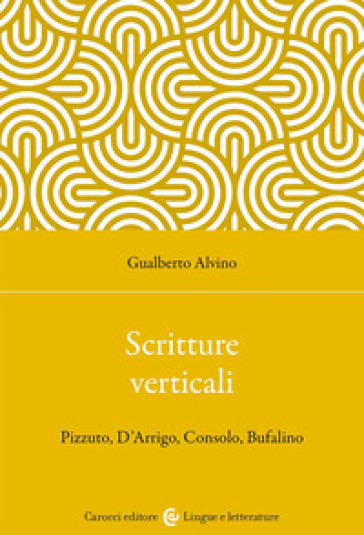Scritture verticali. Pizzuto, D'Arrigo, Consolo, Bufalino