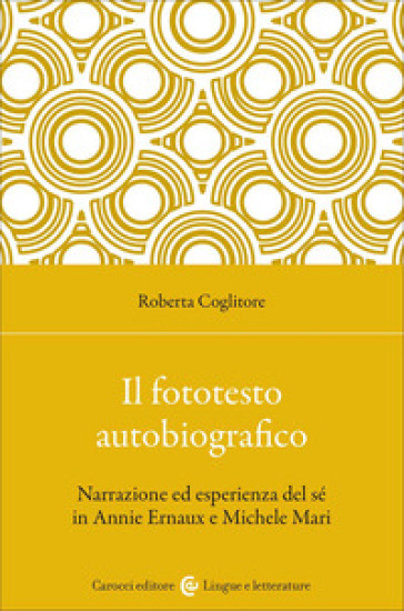 Il Fototesto Autobiografico. Narrazione Ed Esperienza Del Sé In Annie Ernaux E Michele Mari-image