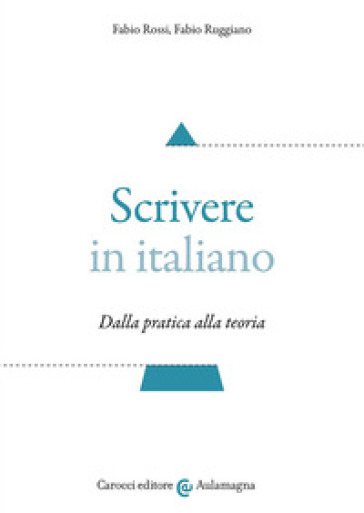 Scrivere in italiano. Dalla pratica alla teoria