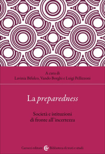 La preparedness. Società e istituzioni di fronte all'incertezza