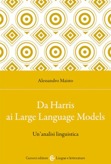Da Harris ai Large Language Models. Un'analisi linguistica